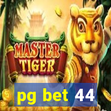 pg bet 44